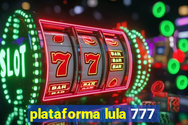 plataforma lula 777